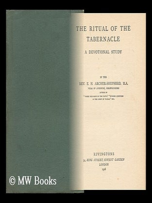 Item #148535 The Ritual of the Tabernacle / E. H. Archer-Shepherd. Edward Henry Archer-Shepherd