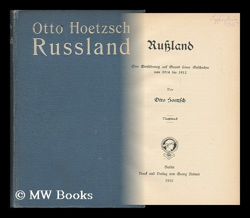 Item #148569 Russland : Eine Einführung Auf Grund Seiner Geschichte Von 1904 Bis 1912 / Von Otto Hoetzsch. Otto Hoetzsch.