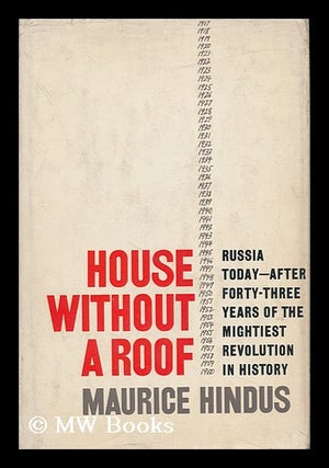 Item #148677 House Without a Roof; Russia after Forty-Three Years of Revolution. Maurice Gerschon...