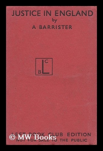 Item #148701 Justice in England / by a Barrister. A Barrister.
