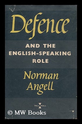 Item #148736 Defence and the English-Speaking Role. Norman Angell