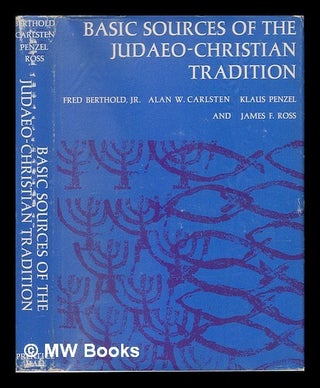 Item #148957 Basic Sources of the Judaeo-Christian Tradition / Editors: Fred Berthold, Jr. [Et...