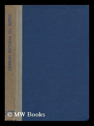 Item #14906 Guide to Popular Hobbies - Photography, Stamp-Collecting, Model-Making, and Other...