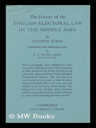 Item #149333 The History of the English Electoral Law in the Middle Ages / Ludwig Riess ;...