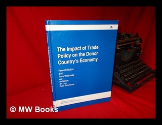 Item #149521 The Impact of Trade Policy on the Donor Country's Economy / Kenneth Button and Tony...