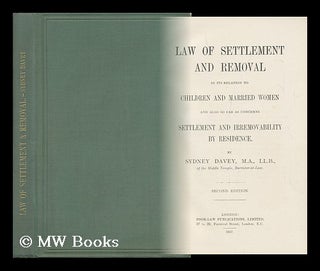Item #149603 Law of Settlement and Removal in its Relation to Children and Married Women, and...