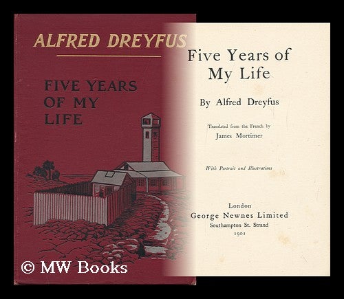 Item #149630 Five Years of My Life / Translated from the French by James Mortimer. Alfred Dreyfus.