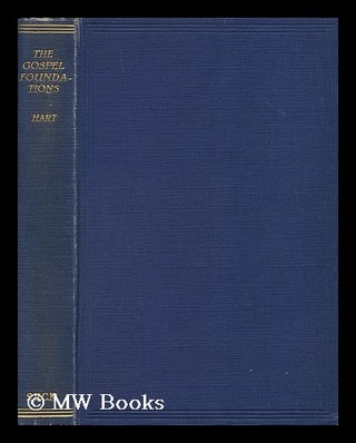 Item #149716 The Gospel Foundations / by John Stephen Hart. John Stephen Hart, Bp