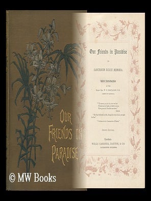 Item #149854 Our Friends in Paradise, Or, Sanctorum Dulcis Memoria. Rev. W. D. Maclagan, Intro