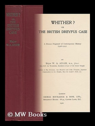 Item #149884 Whither? , Or, the British Dreyfus Case : a Human Fragment of Contemporary History...