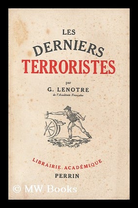 Item #150215 Les Derniers Terroristes. G. Lenotre