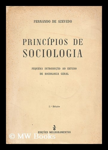 Item #150236 Principios De Sociologia : Pequena Introducao Ao Estudo De Sociologia Geral. Fernando De Azevedo.