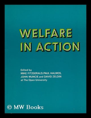 Item #150244 Welfare in Action / Edited by Mike Fitzgerald...et Al. Mike Fitzgerald, 1951