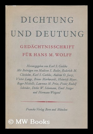 Item #150277 Dichtung Und Deutung ; Gedachtnisschrift Fur Hans M. Wolff. Karl Siegfried Ed...