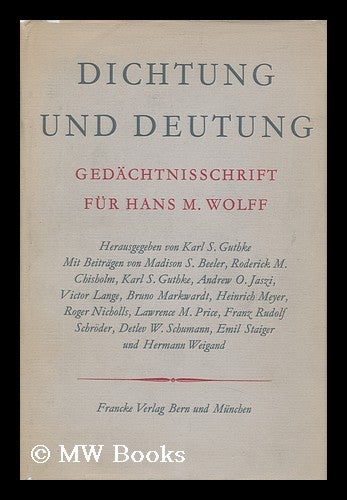 Item #150277 Dichtung Und Deutung ; Gedachtnisschrift Fur Hans M. Wolff. Karl Siegfried Ed Guthke, 1933-.