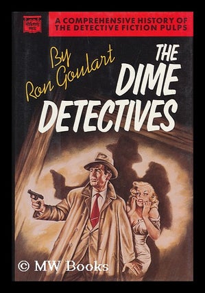 Item #150363 The Dime Detectives / Ron Goulart. Ron Goulart