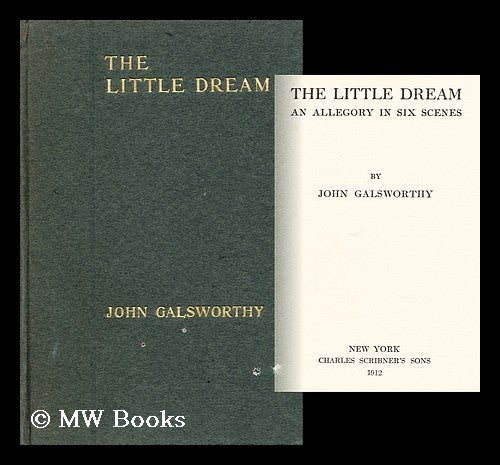 Item #15043 The Little Dream An Allegory in Six Scenes. John Galsworthy.