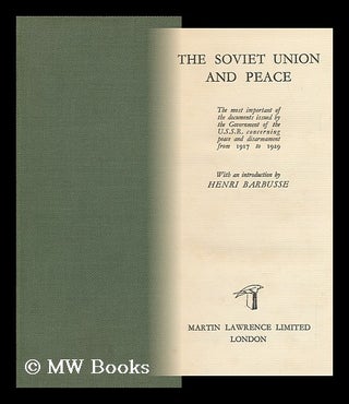 Item #150468 The Soviet Union and Peace : the Most Important of the Documents Issued by the...