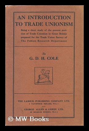 Item #150603 An Introduction to Trade Unionism Being a Short Study of the Present Position of...