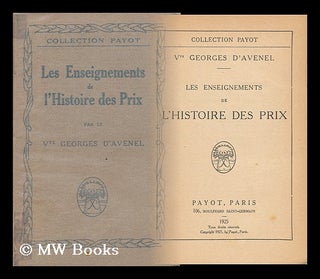 Item #150877 Les Enseignements De L'Histoire Des Prix. Georges Avenel, Vicomte, D'