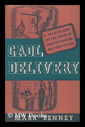 Item #150888 Gaol Delivery : an Account of English Prisons During the War Based on the Replies...