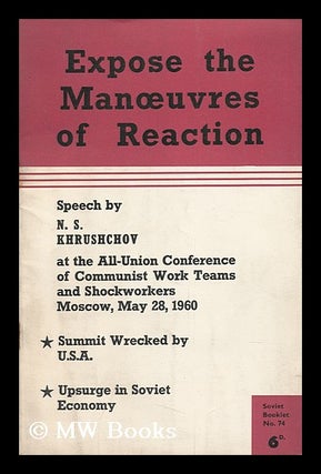 Item #150904 Expose the Manoeuvres of Reaction / Speech by N. S. Khrushchov At the All-Union...