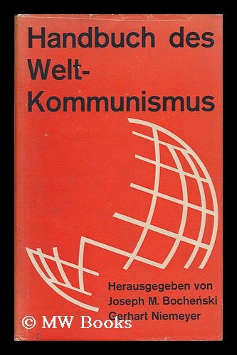 Item #150930 Handbuch Des Weltkommunismus. Innocentius M. Ed. Niemeyer Bochenski, Ed, Gerhart, 1902-.