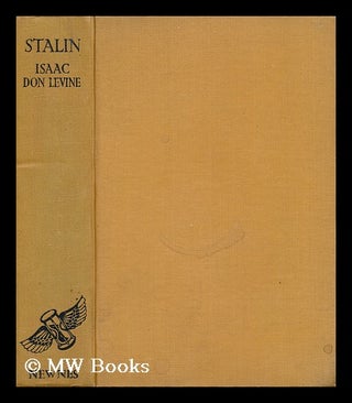 Item #151036 Stalin / Isaac Don Levine. Isaac Don Levine