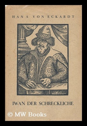 Item #151122 Iwan Der Schreckliche. Hans Von Eckardt, 1890