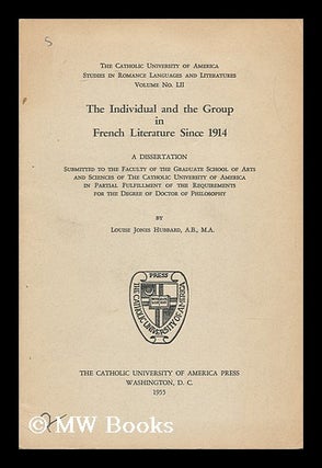 Item #151125 The Individual and the Group in French Literature Since 1914. Louise Jones Hubbard,...