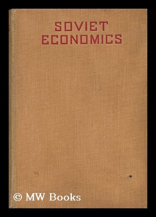 Item #151308 Soviet Economics : a Symposium / Edited by Gerhard Dobbert ; Translated from the...