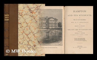 Item #151701 Hampton and its Students / by Mrs. M. F. Armstrong and Helen W. Ludlow. with Fifty...