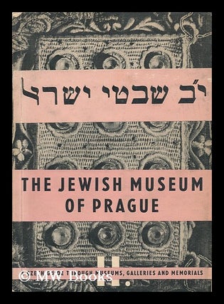 Item #151751 The Jewish Museum of Prague : a Guide through the Collections / Written and Edited...