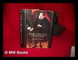 Item #151805 The Cecils of Hatfield House : an English Ruling Family. David Cecil