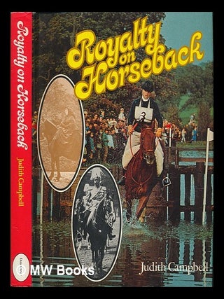 Item #151811 Royalty on Horseback / Judith Campbell. Judith Campbell