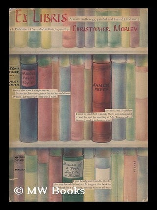 Item #151912 Ex Libris : a Small Anthology, Printed and Bound (And Sold) At the First National...