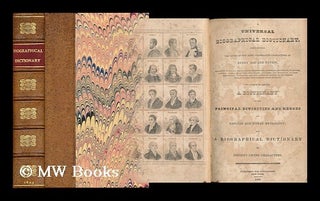 Item #151944 A Universal Biographical Dictionary : Containing the Lives of the Most Celebrated...