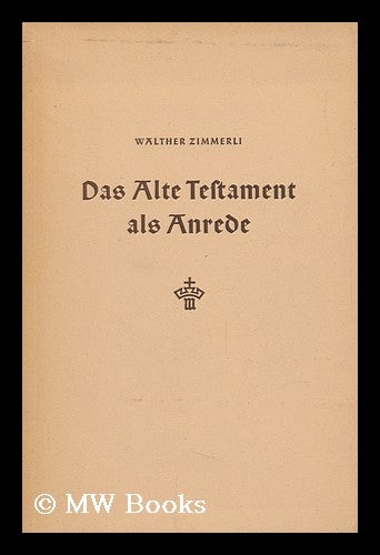 Item #152026 Das Alte Testament Als Anrede. Walther Zimmerli, 1907-.