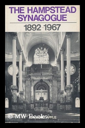 Item #152084 The Hampstead Synagogue 1892-1967. Raymond Apple, 1935