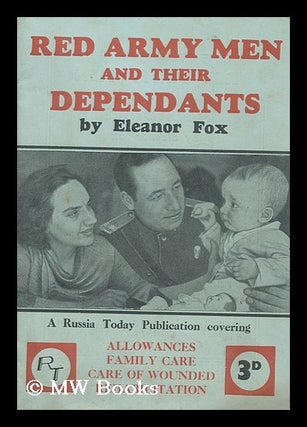 Item #152231 Red Army Men and Their Dependants. Eleanor Fox