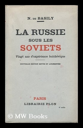 Item #152295 La Russie Sous Les Soviets : Vingt Ans D'Experience Bolchevique / N. De Basily....