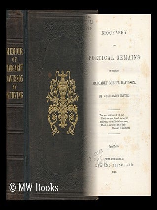 Item #152350 Biography and Poetical Remains of the Late Margaret Miller Davidson. Washington Irving