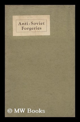 Item #152458 Anti-Soviet Forgeries; a Record of Some of the Forged Documents Used At Various...