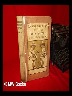 Item #152622 A History of New York from the Beginning of the World to the End of the Dutch...