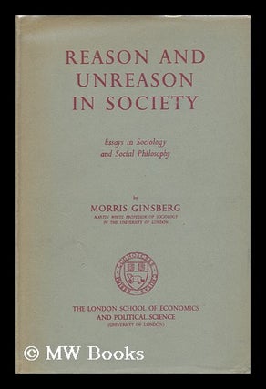 Item #152629 Reason and Unreason in Society. Morris Ginsberg