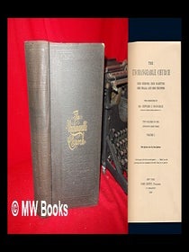 Item #152699 The Unchangeable Church, Her Heroes, Her Martyrs, Her Trials, and Her Triumphs -...