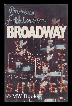 Item #152813 Broadway / by Brooks Atkinson. Brooks Atkinson