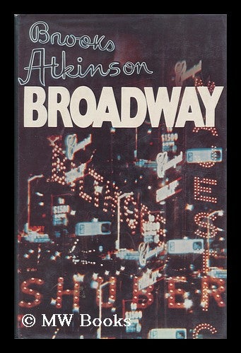 Item #152813 Broadway / by Brooks Atkinson. Brooks Atkinson.