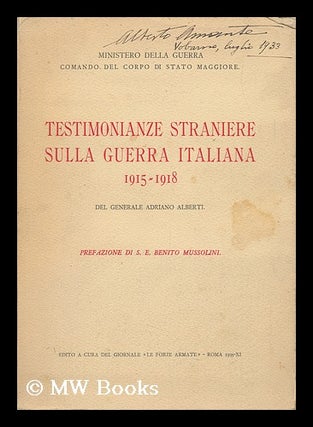 Item #152916 Testimonianze Straniere Sulla Guerra Italiana 1915-1918 / Del Generale Adriano...