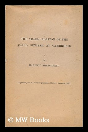 Item #152973 The Arabic Portion of the Cairo Genizah At Cambridge / by H. Hirschfeld. Hartwig...